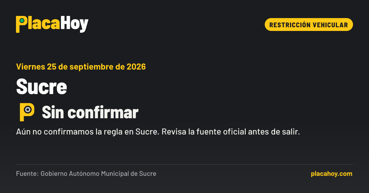 Sin confirmar · restricción vehicular · Sucre · Viernes 25 de septiembre de 2026