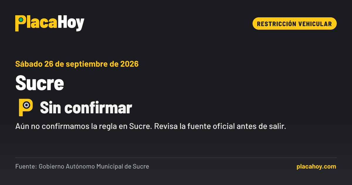 Sin confirmar · restricción vehicular · Sucre · Sábado 26 de septiembre de 2026