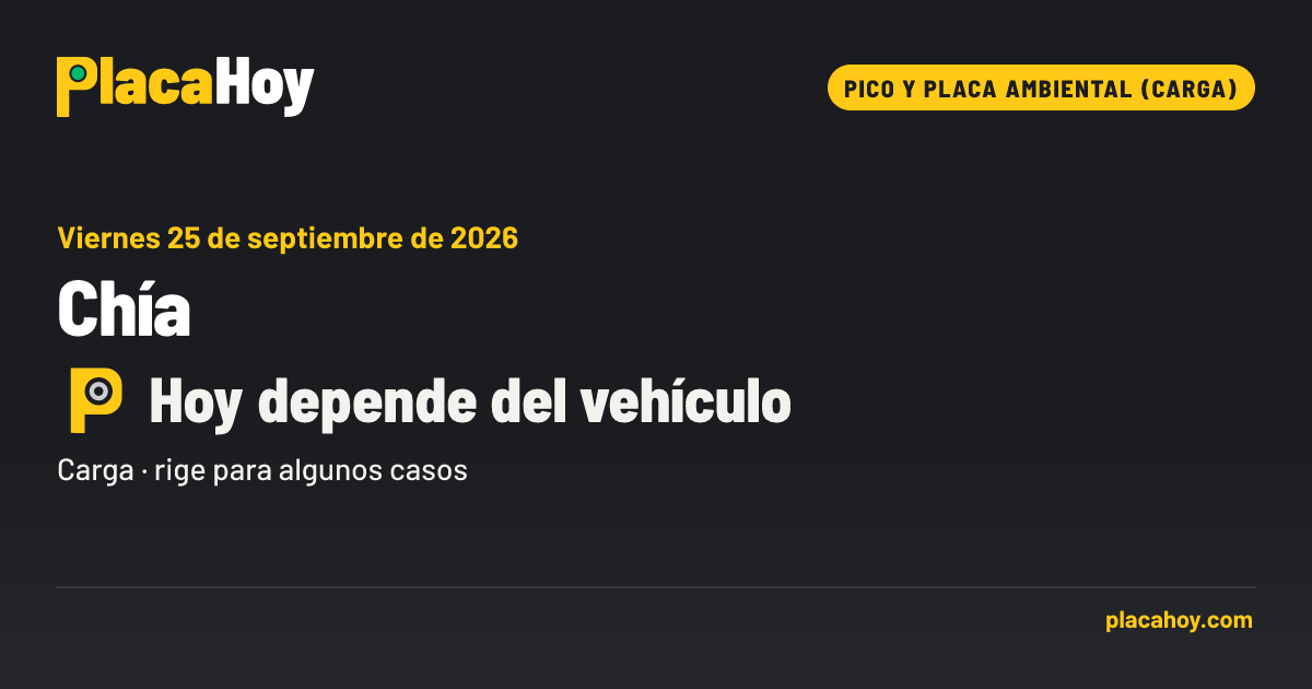 Hoy depende del vehículo · pico y placa ambiental (carga) · Chía · Viernes 25 de septiembre de 2026