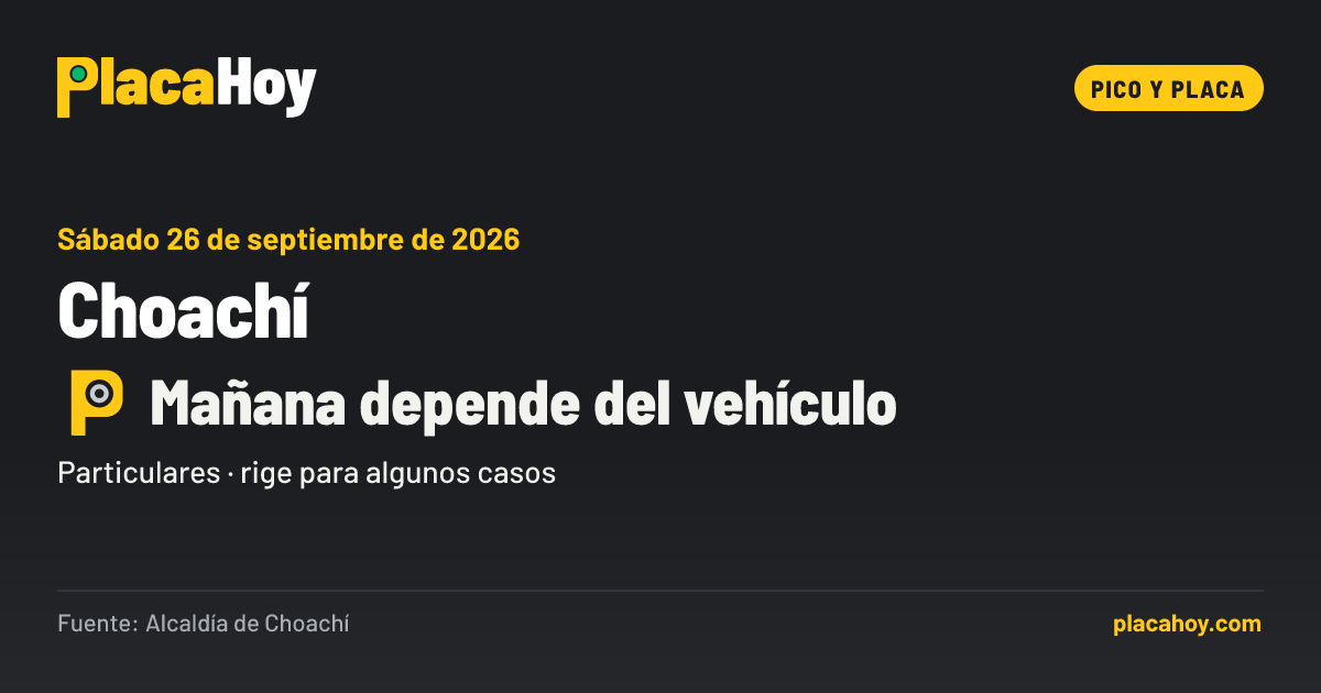 Mañana depende del vehículo · pico y placa · Choachí · Sábado 26 de septiembre de 2026