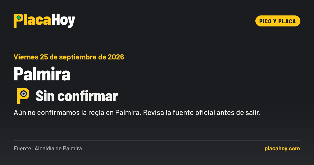 Sin confirmar · pico y placa · Palmira · Viernes 25 de septiembre de 2026