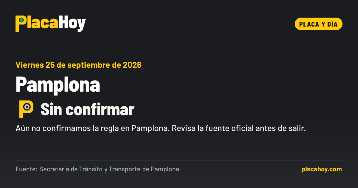 Sin confirmar · placa y día · Pamplona · Viernes 25 de septiembre de 2026