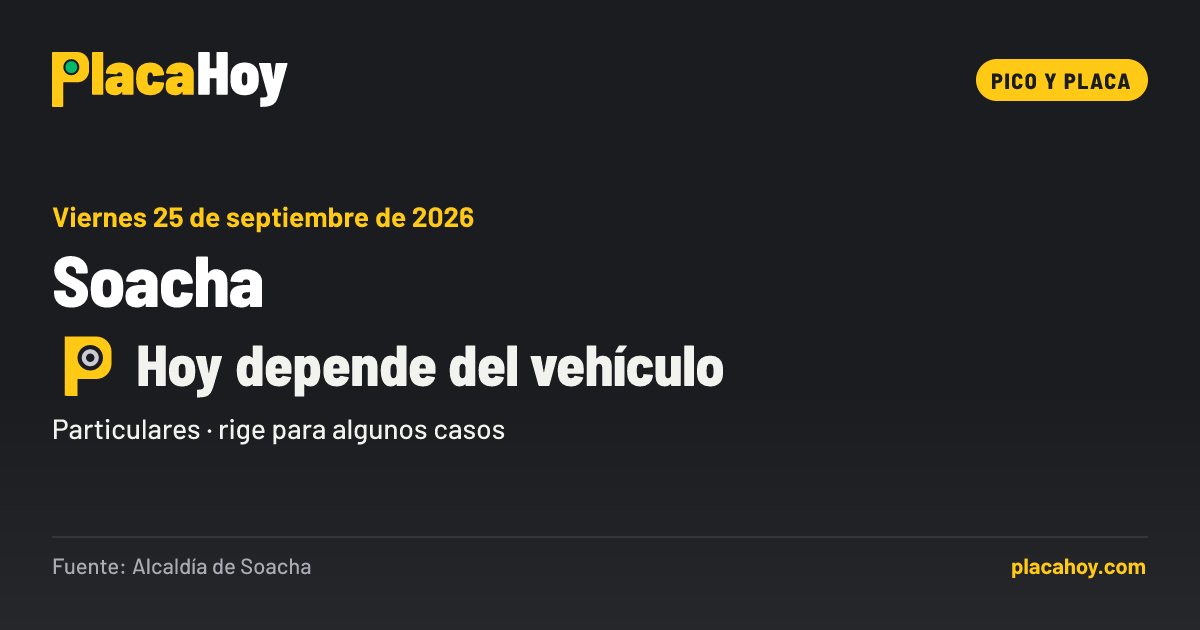 Hoy depende del vehículo · pico y placa · Soacha · Viernes 25 de septiembre de 2026