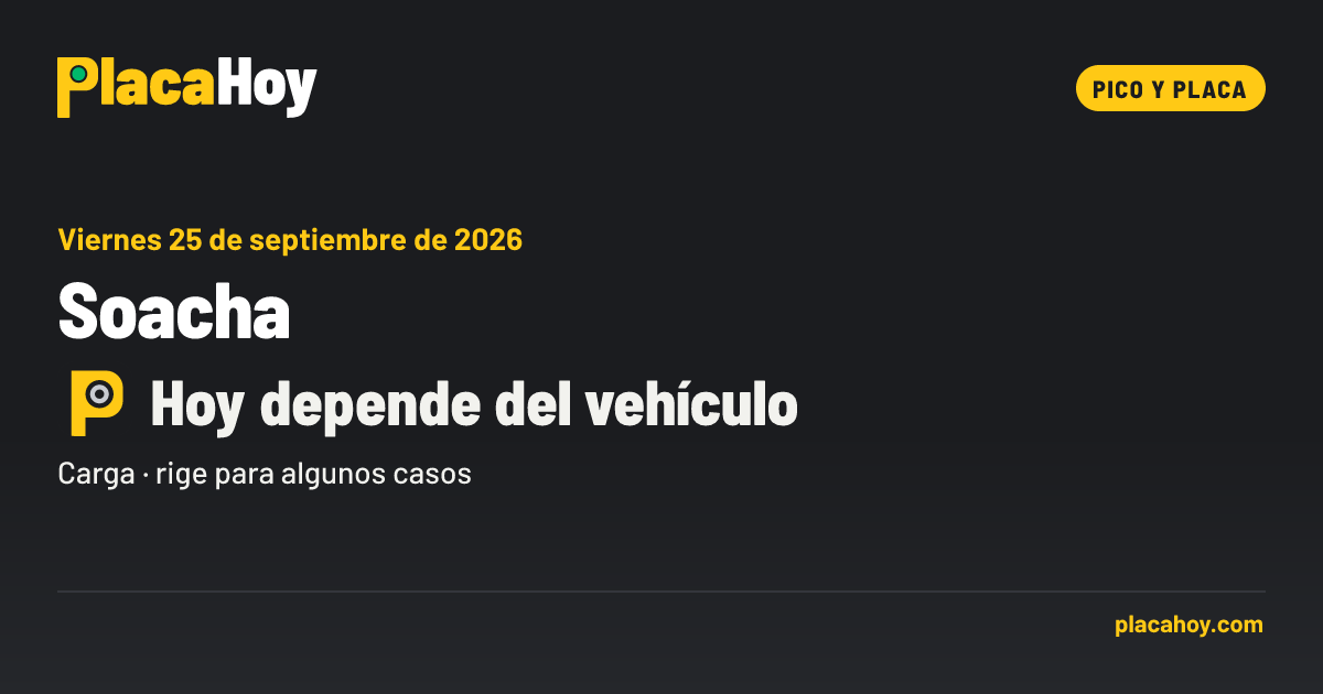 Hoy depende del vehículo · pico y placa · Soacha · Viernes 25 de septiembre de 2026