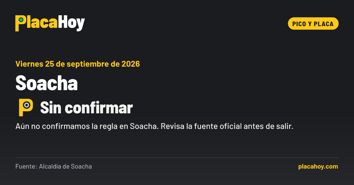 Sin confirmar · pico y placa · Soacha · Viernes 25 de septiembre de 2026