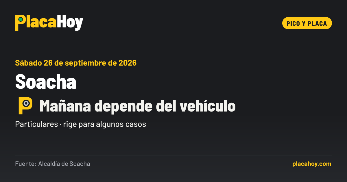 Mañana depende del vehículo · pico y placa · Soacha · Sábado 26 de septiembre de 2026