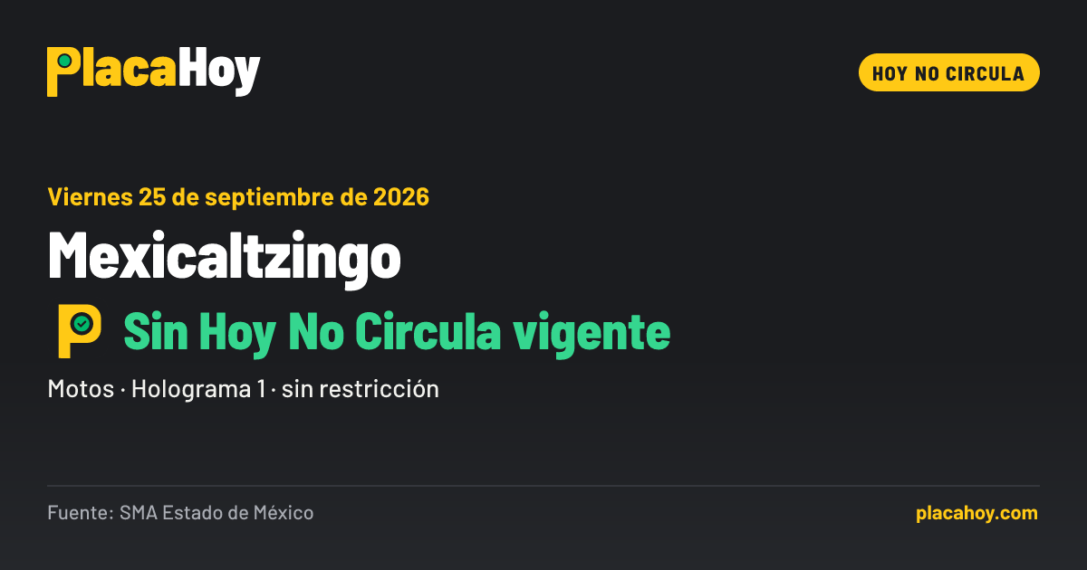 Sin Hoy No Circula vigente · Hoy No Circula · Mexicaltzingo · Viernes 25 de septiembre de 2026