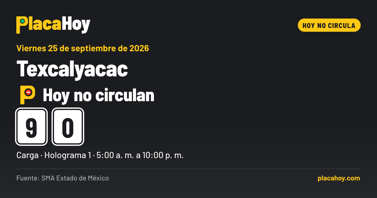Hoy no circulan · 9, 0 · Hoy No Circula · Texcalyacac · Viernes 25 de septiembre de 2026