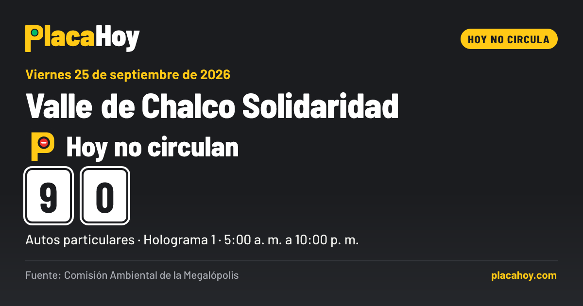 Hoy no circulan · 9, 0 · Hoy No Circula · Valle de Chalco Solidaridad · Viernes 25 de septiembre de 2026