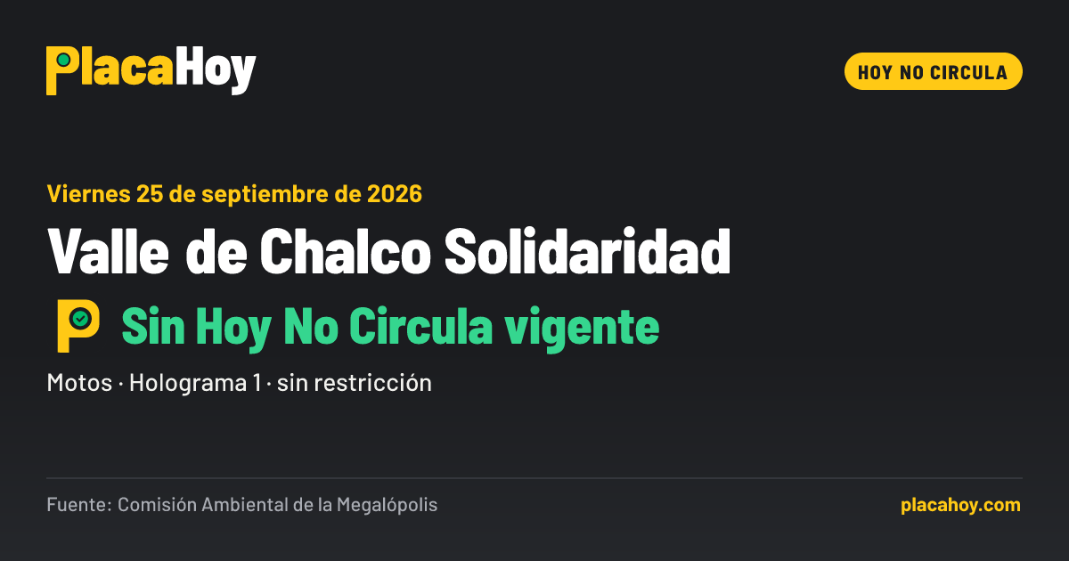 Sin Hoy No Circula vigente · Hoy No Circula · Valle de Chalco Solidaridad · Viernes 25 de septiembre de 2026